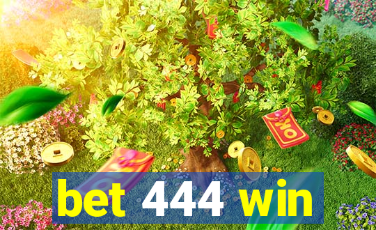 bet 444 win